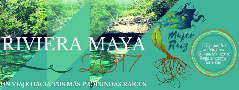 Encuentro Mujer Raíz Riviera Maya México